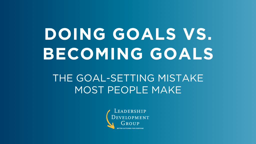Doing Goals vs. Becoming Goals